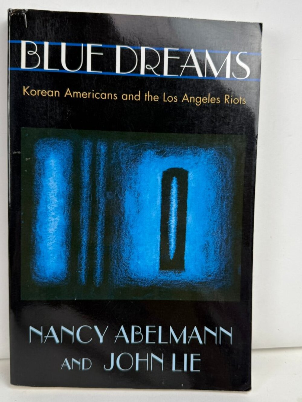 Blue Dreams Korean Americans Los Angeles Riots Abelmann Lie PB ISBN 0674077059